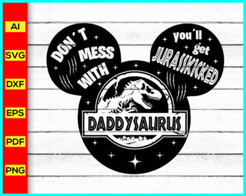 DADDYSAURUS Svg, Mickey Svg, Disney Svg, Jurassic Park svg, Dad Father Saurus Svg, Jurasskicked svg, Dinosaur Family Svg, T-Rex Svg, Matching Family Shirts Svg - My Store